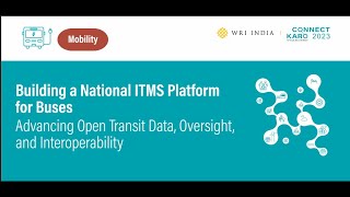 Connect Karo 2023 | Building a National ITMS Platform for Buses