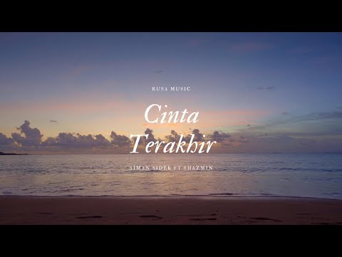 Cinta Terakhir (lirik video)- Aiman Sidek ft. Syazmin