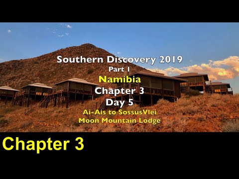 Southern Discovery 2019 - Part 1: Namibia - CHAPTER 3: Ai-Ais to Sossusvlei, Moon Mountain Lodge