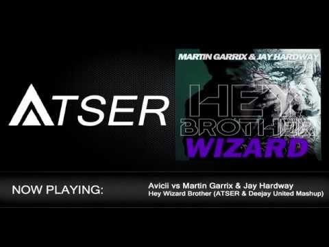 Avicii vs Martin Garrix & Jay Hardway - Hey Wizard Brother (ATSER & Deejay United Mashup)