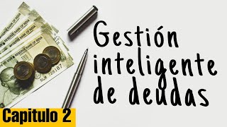 GESTIÓN INTELIGENTE DE DEUDAS 💸capítulo 2