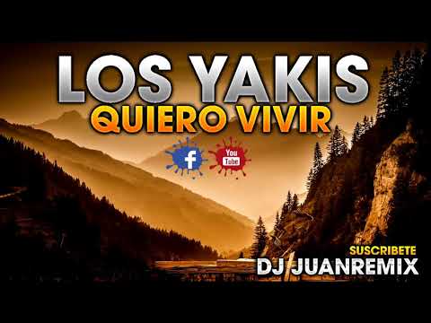 Los yakis quiero vivir