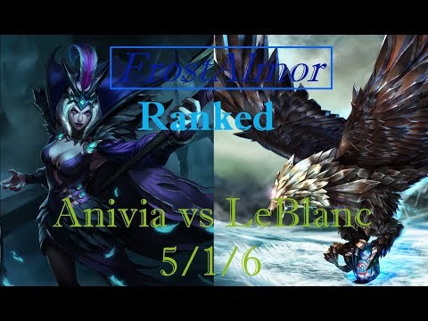 FrostAlmor Ranked as Anivia vs LeBlanc Mid - 5/1/6 S8