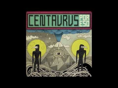 Centavrvs "Por Eso" Feat. Denise Gutiérrez