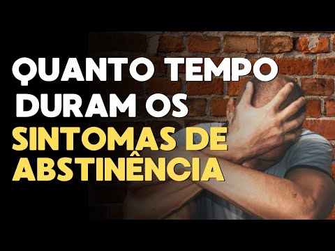Quanto tempo duram os sintomas de abstinencia e o que fazer para lidar com eles?