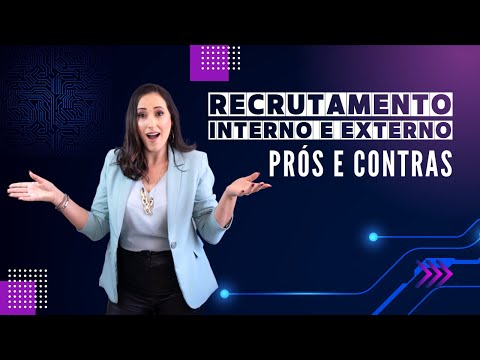 O que é Recrutamento Interno e Externo?  Prós e Contras!
