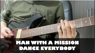 MAN WITH A MISSION - DANCE EVERYBODY guitar cover