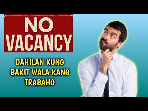 DAHILAN KUNG BAKIT WALA KANG TRABAHO