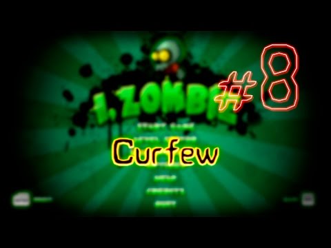 Прохождение I,Zombie - #8 [Curfew]