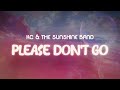 Kc The Sunshine Band Please Don T Go Lyrics