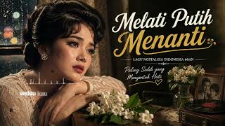 Download lagu 💔 Melati putih menanti 🌸 | Lagu Nostalgia Indonesia 60an Paling Sedih yang Menyentuh Hati mp3