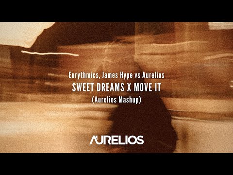 Eurythmics, James Hype Vs. Aurelios - Sweet Dreams X Move It (Aurelios Mashup) | FREE DOWNLOAD