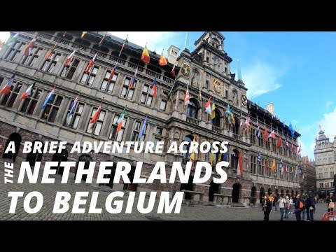 A Brief Adventure Across The Netherlands to Belgium
