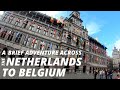 A Brief Adventure Across The Netherlands To Belgium