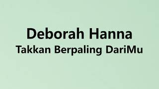 Download lagu Deborah Hanna - Takkan Berpaling Darimu - Roket Lirik mp3