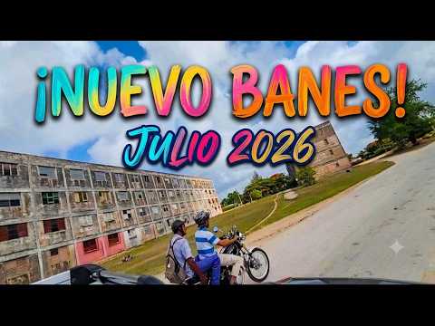 NUEVO BANES , Banes Holguin 2026