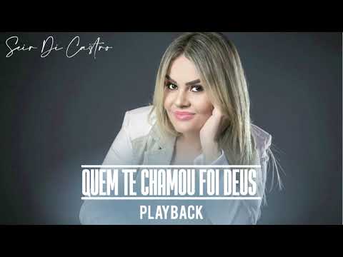 Seir Di Castro - Quem Te Chamou Foi Deus | Playback (Single)