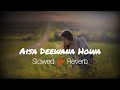 Aisa Deewana Howa Hai | Slowed & Reverb | Dil Mange More | JB Khan Editzz