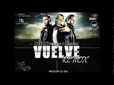 Vuelve Official Remix - Buxxi Ft Zion Y Lennox