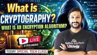 🔴 LIVE: What is Cryptography? | Encryption Algorithm Explained | Kaashiv Infotech Cyber Security