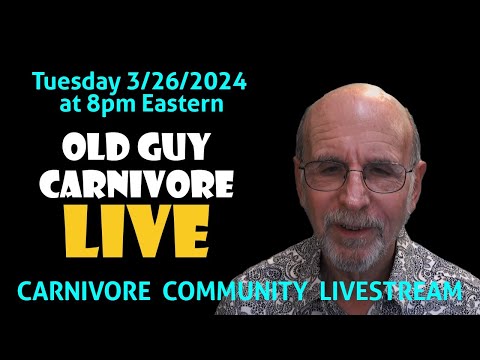 OLD GUY CARNIVORE LIVESTREAM Tue, Mar 26th  @ 8pm Eastern. DON'T MISS!