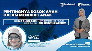 OASE: Pentingnya Sosok Ayah dalam Mendidik Anak