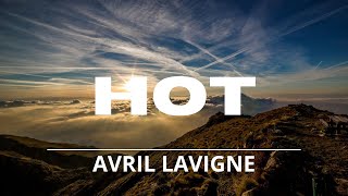 Avril Lavigne - Hot (Lyrics) Video