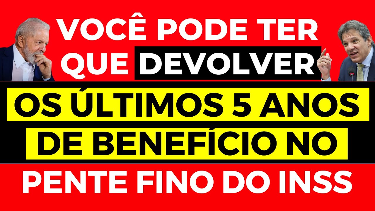 VOCÊ PODE TER QUE DEVOLVER OS ÚLTIMOS 5 ANOS DE BENEFÍCIO NO PENTE FINO DO INSS #pentefinodoinss