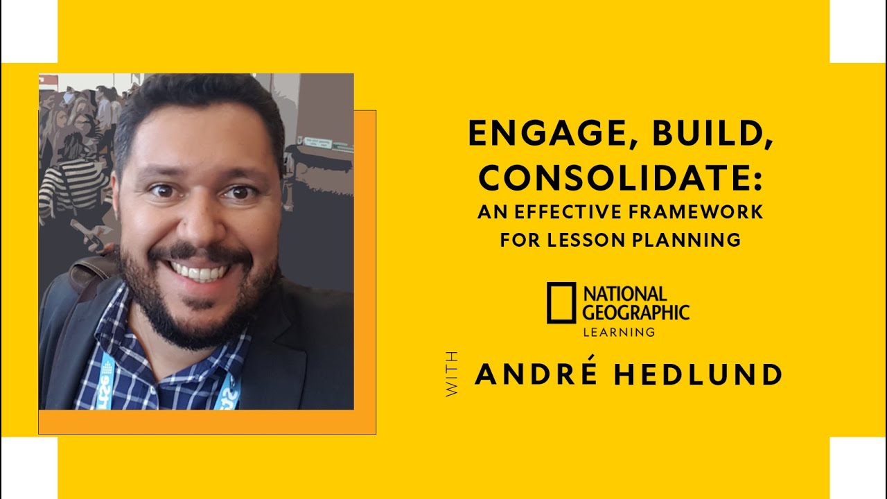 Engage, Build, Consolidate: An Effective Framework for Lesson Planning​