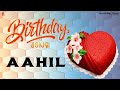 Happy Birthday Aahil | Happy Birthday Video Song For Aahil