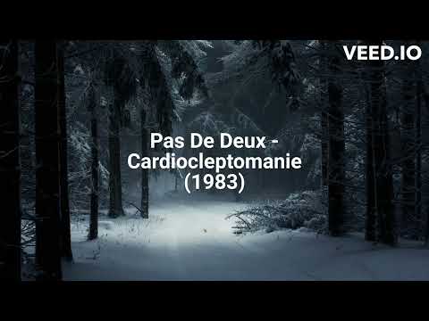 Pas De Deux - Cardiocleptomanie (1983)