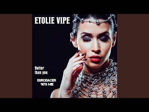 Etolie Vipe - Better Than You (Eurodacer 90's Mix)