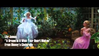A Dream Is a Wish Your Heart Makes - Lily James