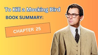 To Kill a Mockingbird Book Summary: Chapter 25