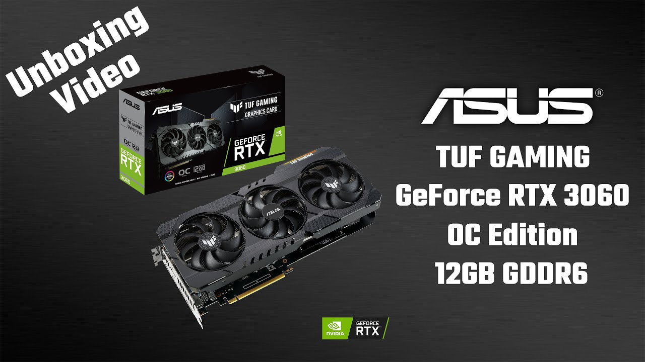 Unboxing: ASUS TUF Gaming GeForce RTX 3060 OC 12GB GDDR6