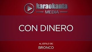 Karaokanta - Bronco - Con dinero