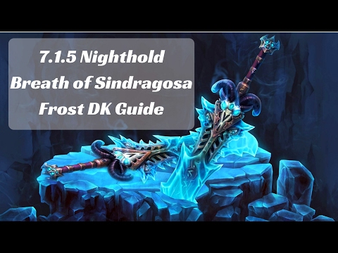 New Frost DK 7.1.5 Breath of Sindragosa Guide WoW Legion