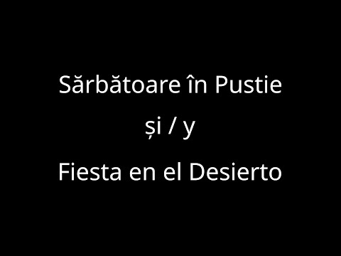 Sărbătoare în Pustie / Fiesta en el Desierto (RO/ES)