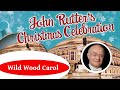 John Rutter - Wild Wood Carol (Polyphony)
