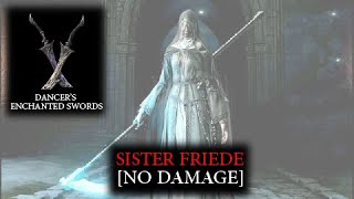 Dark Souls 3 - Sister Friede No Damage | Dancer’s Enchanted Swords Build | Ashes of Ariandel DLC