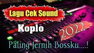 Download lagu CEK SOUND DANGDUT KOPLO 2022 PALING JERNIH BOSSKU mp3 Download lagu CEK SOUND DANGDUT KOPLO 2022 PALING JERNIH BOSSKU mp3