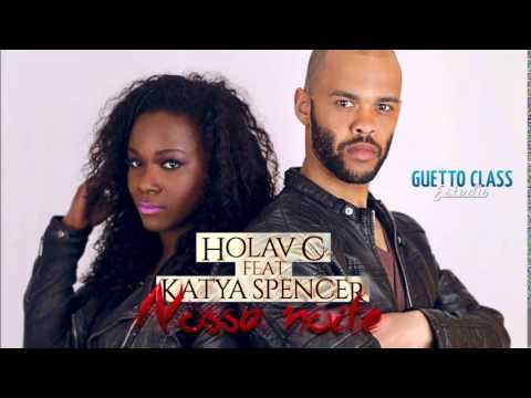 Holav-C Feat Katya Spencer - Nossa Noite ( Guetto Class Music )