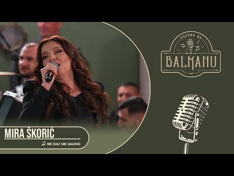 Mira Škorić - Ne daj me majko (UŽIVO) | KAFANA NA BALKANU