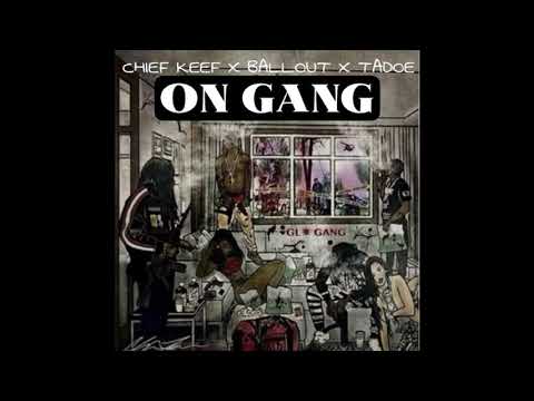 Chief Keef x Ballout x Tadoe-“On Gang”