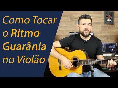 Como Tocar o Ritmo Guarânia no Violão