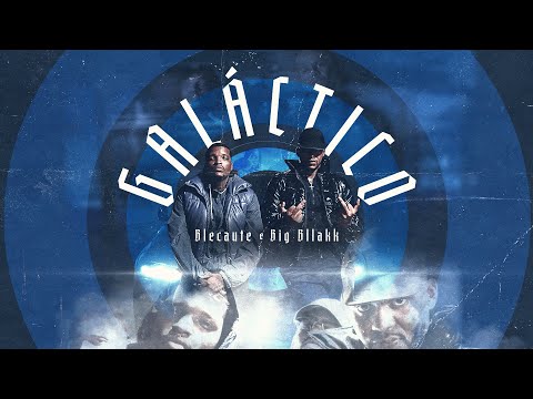 BLECAUTE x BIG BLLAKK - GALÁCTICO (CLIPE OFICIAL)