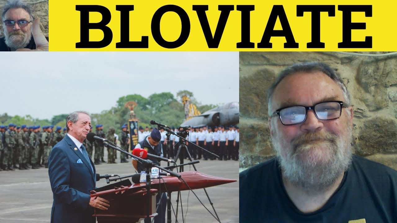 🔵 Bloviate Meaning - Bloviate Defined - Bloviation Examples - Formal US Vocabulary - Bloviate
