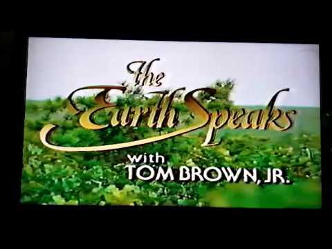 The Earth Speaks - Tom Brown, Jr ,  Part 1