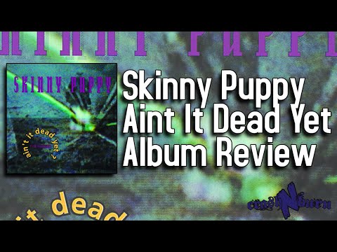 Thumbnail for Aint It Dead Yet Is A KILLER Live Album - Skinny Puppy Aint It Dead Yet Album Review by Dave Ogilvie