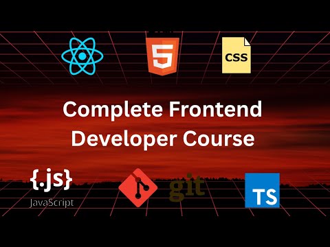 Frontend Development Full Course 2025 Html Css Javascript React Typescript Tailwindcss Git